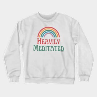 Heavily Meditated Crewneck Sweatshirt